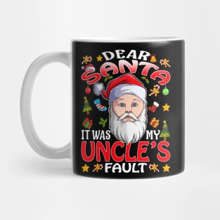 Dear Santa It Was My Uncles Fault Christmas Funny Chirtmas Gift Mug